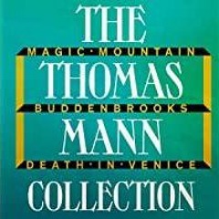 ((Read PDF) The Thomas Mann Collection: Magic Mountain, Buddenbrooks, and Death in Venice