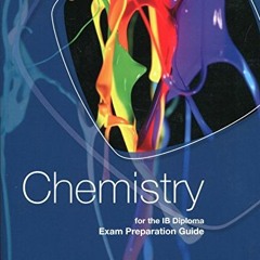 Access [KINDLE PDF EBOOK EPUB] Chemistry for the IB Diploma Exam Preparation Guide by  Steve Owen &