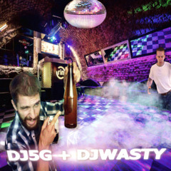 DJ5G + DJWASTY PARTY SET