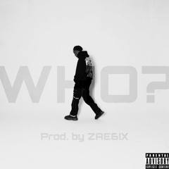Who? TM-TM (prod by. ZAE6)
