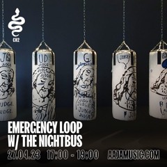 Emergency Loop w/ The  Nightbus - Aaja Channel 2 - 27 04 23