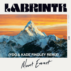 Labrinth - Mount Everest (YDG & Kade Findley Remix)