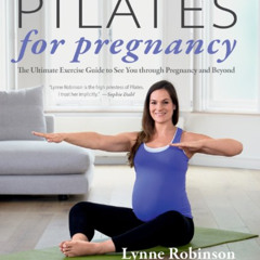 [DOWNLOAD] EBOOK 🖍️ Pilates for Pregnancy: The Ultimate Exercise Guide to See You Th