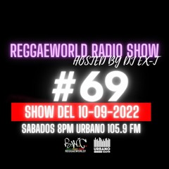 ReggaeWorld RadioShow #69 (10-09-22) Hosted By Dj Ex-T @ Urbano 105.9 FM