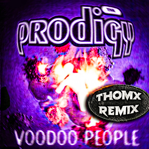 洋楽 The Prodigy/Voodoo People Stream The prodigy - Voodoo people (ThomX REMIX) [FREE DL