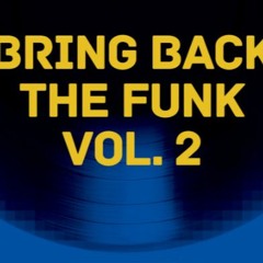 Bring Back The Funk Vol. 2