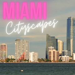 Miami Cityscapes