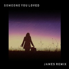 Lewis Capaldi - Someone You Loved (JAMES Remix)