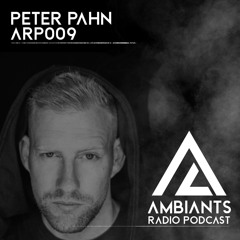 PETER PAHN AMBIANTS RADIO TECHNO PODCAST ARP009