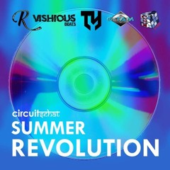 Circuit Sehat Presents: Summer Revolution (feat. DJ RagsToRiches, Vishious Beats, G-tam & DJ CUB3D)