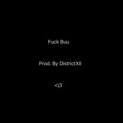 fuck buu (prod. by DistrictXII)