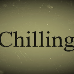 Chilling