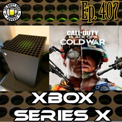 Episode 407 - Xbox Series X & COD Black Ops Cold War