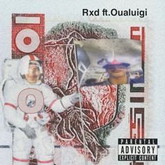 100mil-Rxd ft.Oualuigi