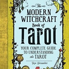 [Télécharger en format epub] The Modern Witchcraft Book of Tarot: Your Complete Guide to Understan