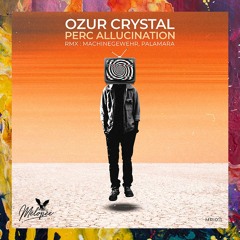 PREMIERE: Ozur Crystal — Perc Allucination (Original Mix) [Mélopée Records]