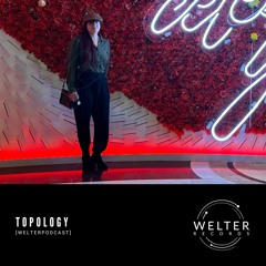 Welter Podcast with Topology (aka April Terry)