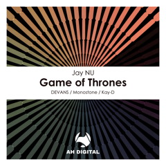 Jay NU - Game of Thrones (Monostone Remix) [AH Digital]
