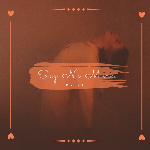 MD Dj - Say No More
