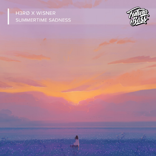 H3RØ X WISNER - Summertime Sadness [Future Bass Release]