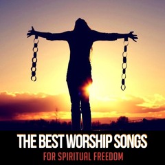 THE BEST WORSHIP SONGS | DELIVERANCE PLAYLIST | SPIRITUAL FREEDOM PLAYLIST