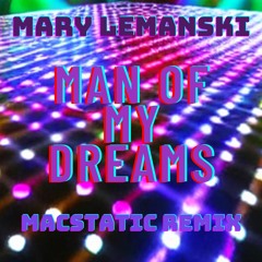 Man Of My Dreams (macstatic remix)
