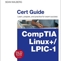 [ACCESS] KINDLE 📫 CompTIA Linux+ / LPIC-1 Cert Guide: (Exams LX0-103 & LX0-104/101-4