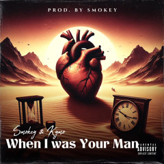 When I was ur man - Smokey & KY MO