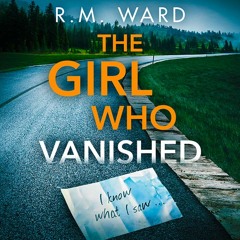 The Girl Who Vanished, By R.M. Ward, Read by Julie Teal and Sofia Engstrand