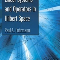 [VIEW] [KINDLE PDF EBOOK EPUB] Linear Systems and Operators in Hilbert Space (Dover B