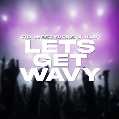 Let’s Get Wavy