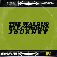 THE WALRUS ELECTRONIC JOURNEY 09