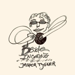 Bside Incoming: Jasper Tygner