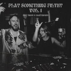 PLAY SOMETHING FILTHY VOL. 1 | JUST TNEEK x ZACH KNOWS