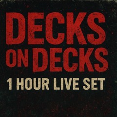 Decks on Decks 1 Hour live Set (Early Access First 10 Minutes)