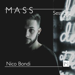 MASS Sessions #238 | Nico Bondi