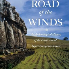 PDF Download On the Road of the Winds: An Archaeological History of the Pacific