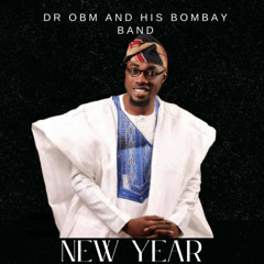 NEW YEAR BY DR OBM AND HIS BOMBAY BAND