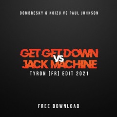 Get Get Down VS Jack Machine ( TYRON [FR] EDIT 2021 )