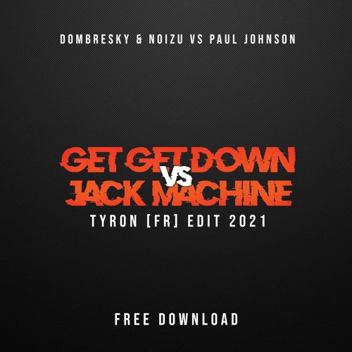 Get Get Down VS Jack Machine ( TYRON [FR] EDIT 2021 )