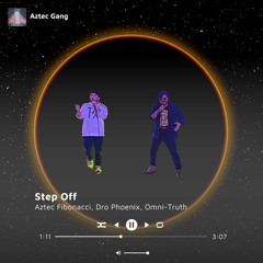 Step Off ft. Dro Phoenix, Omni-Truth