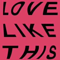 Love Like This (Good Edit 001)