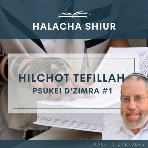 Hilchot Tefillah - Psukei D'Zimra #1