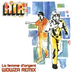 Air - La Femme D`argent (Wowza Remix)
