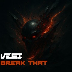 Break That (Free Download)