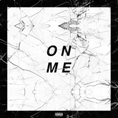 ON ME (WITH @CARLITOHENDRIX)