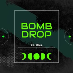 HU Biss - Bomb Drop + FREE DL
