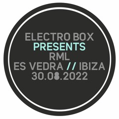 ELECTRO BOX presents RML @ Es Vedra // Ibiza // 30.08.2022