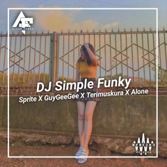 DJ Simple Funky Sprite X GuyGeeGee X Terimuskura X Alone Style Old❗( Alfar Fvnky Remix )