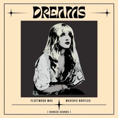 Fleetwood Mac - Dreams (MAVERIX Bootleg)
